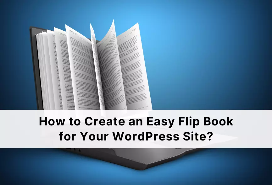 How to Create an Easy Flip Book for Your WordPress Site